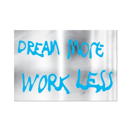 Dream More Work Less Sticker