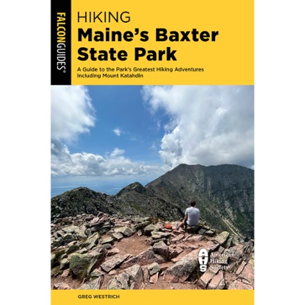 Hiking Maine's Baxter State Park - 2nd Edition