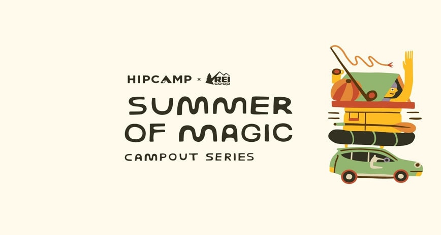 Hipcamp x REI Co-op Launch Summer of Magic Campout Series