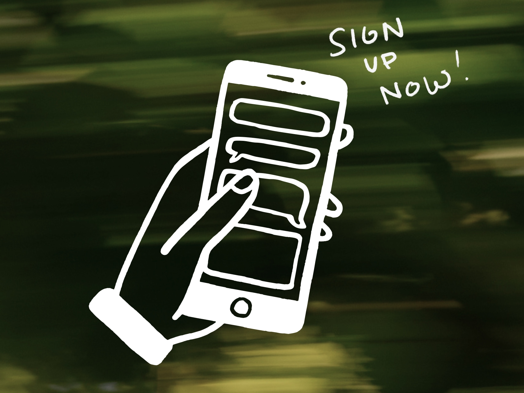 A drawing of a hand holding a mobile device. Text reads, sign up now!