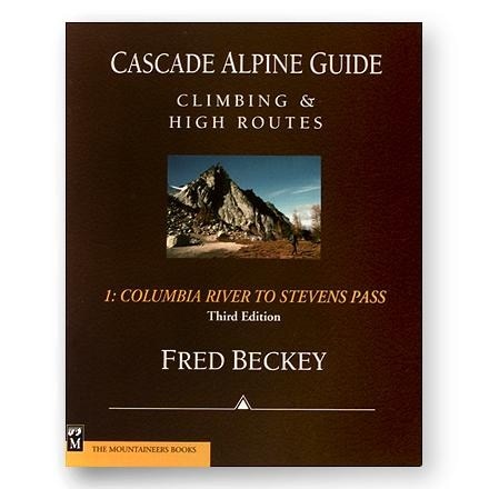 Mountaineers Books Cascade Alpine Guide, Vol. I: Columbia River to Stevens Pass - 3rd Edition 0