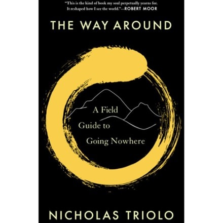 The Way Around: A Field Guide to Going Nowhere 0