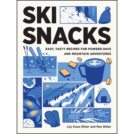 Mountaineers Books Ski Snacks: Easy, Tasty Recipes for Powder Days and Mountain Adventures 0