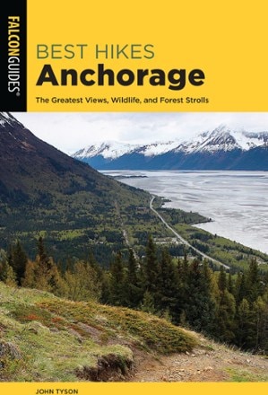 FalconGuides Best Hikes Anchorage - 2nd Edition 0