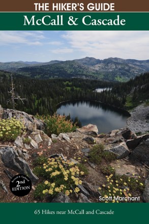 Hiking Idaho The Hiker's Guide: McCall & Cascade - 2nd Edition 0