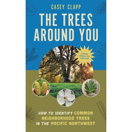 Mountaineers Books The Trees Around You: How to Identify Common Neighborhood Trees in the Pacific Northwest 0