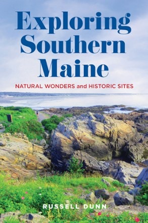 Down East Exploring Southern Maine: Natural Wonders and Historic Sites 0