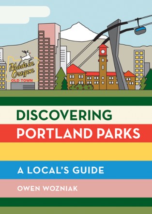 Mountaineers Books Discovering Portland Parks: A Local's Guide 0