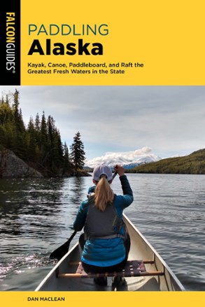 FalconGuides Paddling Alaska - 2nd Edition 0