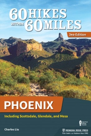 Menasha Ridge Press 60 Hikes Within 60 Miles: Phoenix - 3rd Edition 0