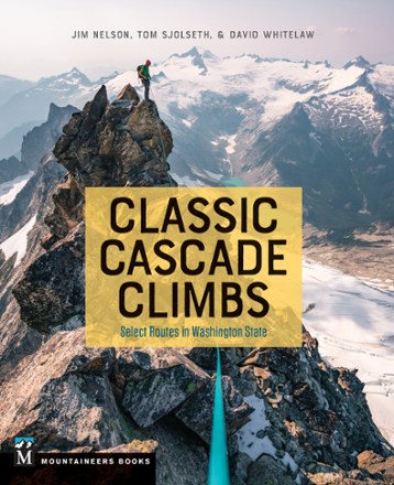 Mountaineers Books Classic Cascade Climbs: Select Routes in Washington State 0