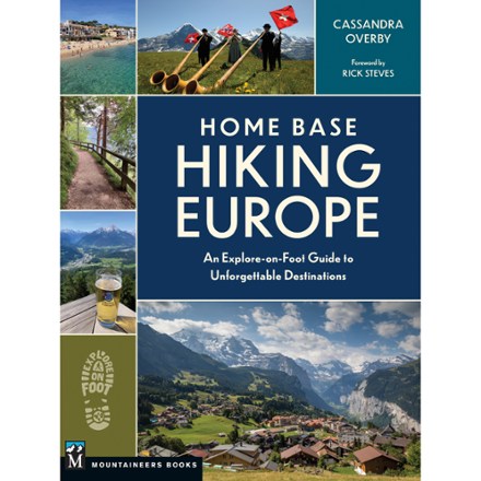 Mountaineers Books Home Base Hiking Europe: An Explore-on-Foot Guide to Unforgettable Destinations 0