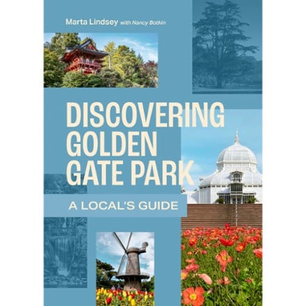 Mountaineers Books Discovering Golden Gate Park: A Local's Guide 0
