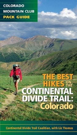 Colorado Mountain Club The Best Hikes on the Continental Divide Trail: Colorado 0