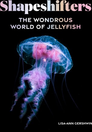  Shapeshifters: The Wondrous World of Jellyfish 0