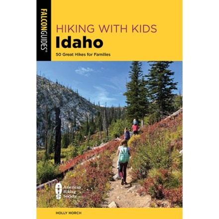 FalconGuides Hiking with Kids Idaho: 50 Great Hikes for Families 0
