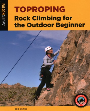 Toproping: Rock Climbing for the Outdoor Beginner - 2nd Edition